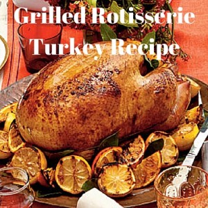 Grilled Thanksgiving Rotisserie Turkey